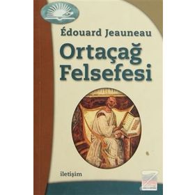 ORTAÇAĞ FELSEFESI - EDOUARD JEAUNEAU