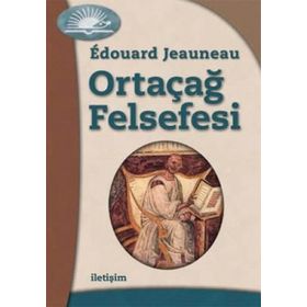 ORTAÇAĞ FELSEFESI - EDOUARD JEAUNEAU