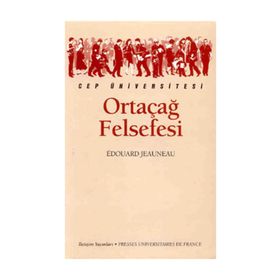 ORTAÇAĞ FELSEFESI - EDOUARD JEAUNEAU