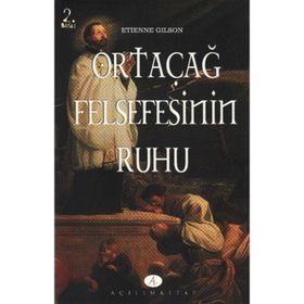 ORTAÇAĞ FELSEFESININ RUHU - ETIENNE GILSON