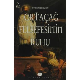 ORTAÇAĞ FELSEFESININ RUHU - ETIENNE GILSON