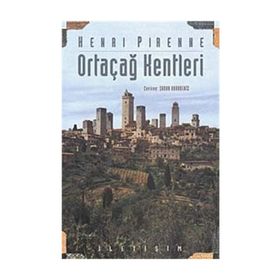 ORTAÇAĞ KENTLERI KÖKENLERİ VE TICARETIN CANLANMASI - HENRY PIRENNE