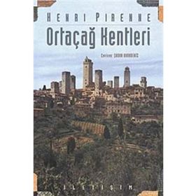 ORTAÇAĞ KENTLERI KÖKENLERİ VE TICARETIN CANLANMASI - HENRY PIRENNE