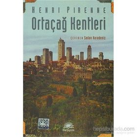 ORTAÇAĞ KENTLERI KÖKENLERİ VE TICARETIN CANLANMASI - HENRY PIRENNE