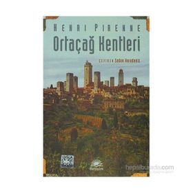 ORTAÇAĞ KENTLERI KÖKENLERİ VE TICARETIN CANLANMASI - HENRY PIRENNE