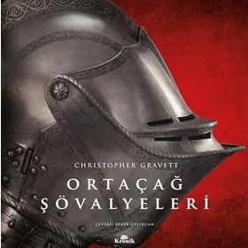 Ortaçağ Şövalyeleri - Christopher Gravett