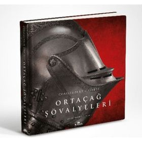 Ortaçağ Şövalyeleri - Christopher Gravett