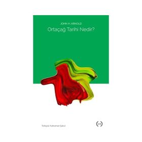 Ortaçağ Tarihi Nedir? - Jhon H. Arnold