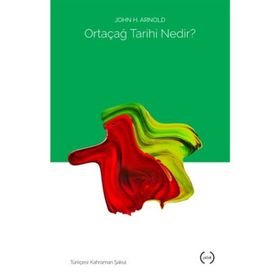Ortaçağ Tarihi Nedir? - Jhon H. Arnold