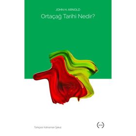 Ortaçağ Tarihi Nedir? - Jhon H. Arnold