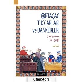Ortaçağ Tüccarları Ve Bankerleri - Jacques Le Goff