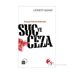 ORTAÇAĞ TÜRK DEVLETLERINDE SUÇ VE CEZA - CÜNEYT KANAT