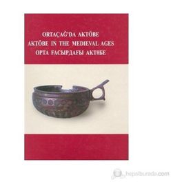 Ortaçağ’da Aktöbe - V. Şalekenov N. O. Aldaber Genov