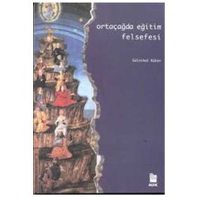 ORTAÇAĞDA EĞİTİM FELSEFESI - GÜLNİHAL KÜKEN