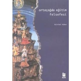ORTAÇAĞDA EĞİTİM FELSEFESI - GÜLNİHAL KÜKEN