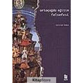 ORTAÇAĞDA EĞİTİM FELSEFESI - GÜLNİHAL KÜKEN