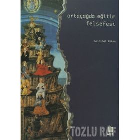 ORTAÇAĞDA EĞİTİM FELSEFESI - GÜLNİHAL KÜKEN