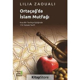 Ortaçağ’da İslam Mutfağı - Lilia Zaouali Lilia Zaouali