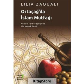 Ortaçağ’da İslam Mutfağı - Lilia Zaouali Lilia Zaouali