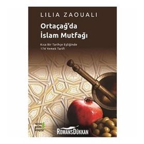 Ortaçağ’da İslam Mutfağı - Lilia Zaouali Lilia Zaouali