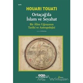 Ortaçağda İslam ve Seyahat - Houari Touati
