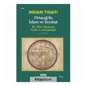 Ortaçağda İslam ve Seyahat - Houari Touati