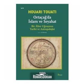 Ortaçağda İslam ve Seyahat - Houari Touati