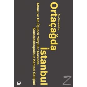 Ortaçağda İstanbul - Paul Magdalino