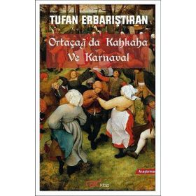 Ortaçağda Kahkaha ve Karnaval - Tufan Erbarıştıran