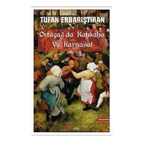 Ortaçağda Kahkaha ve Karnaval - Tufan Erbarıştıran