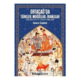 Ortacağ'da Türkler Moğollar İranlılar- Osman Özgüdenli