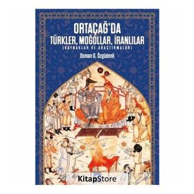 Ortacağ'da Türkler Moğollar İranlılar- Osman Özgüdenli