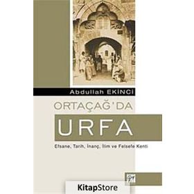 Ortaçağ’da Urfa - Abdullah Ekinci