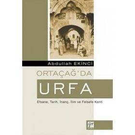 Ortaçağ’da Urfa - Abdullah Ekinci