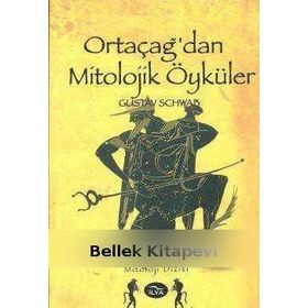 ORTAÇAĞ'DAN MITOLOJIK ÖYKÜLER - GUSTAV SCHWAB