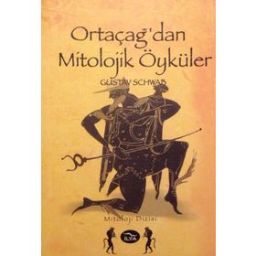 ORTAÇAĞ'DAN MITOLOJIK ÖYKÜLER - GUSTAV SCHWAB