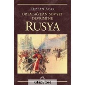 ORTAÇAĞ'DAN SOVYET DEVRIM'NE RUSYA - KEZBAN ACAR