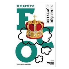 ORTAÇAĞI DÜŞLEMEK - UMBERTO ECO