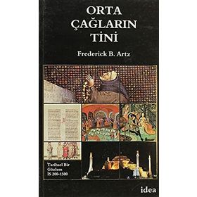 ORTAÇAĞLARIN TINI TARISEL BIR GÖZLEM İS 200-1500 - FREDERICK B. ARTZ