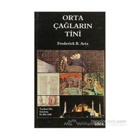 ORTAÇAĞLARIN TINI TARISEL BIR GÖZLEM İS 200-1500 - FREDERICK B. ARTZ