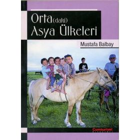 Ortadaki Asya Ülkeleri - Mustafa Balbay
