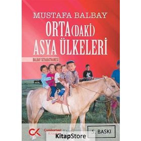 Ortadaki Asya Ülkeleri - Mustafa Balbay