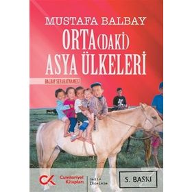 Ortadaki Asya Ülkeleri - Mustafa Balbay