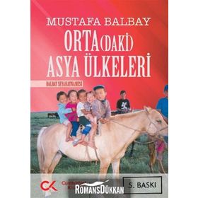 Ortadaki Asya Ülkeleri - Mustafa Balbay