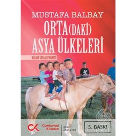Ortadaki Asya Ülkeleri - Mustafa Balbay