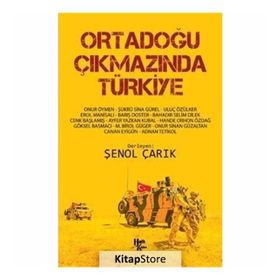 Ortadoğu Çıkmazında Türkiye-Şenol Çarık