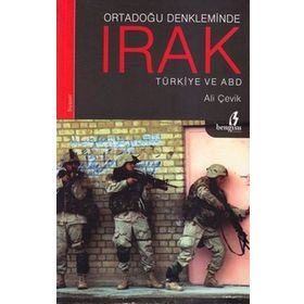 ORTADOĞU DENKLEMINDE IRAK TÜRKİYE VE ABD - ALI ÇEVİK