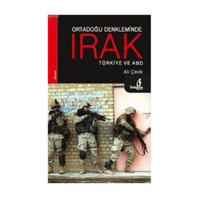 ORTADOĞU DENKLEMINDE IRAK TÜRKİYE VE ABD - ALI ÇEVİK