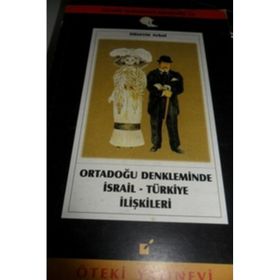 Ortadoğu Denkleminde İsrail-Türkiye İlişkileri - Hüseyin Akyol