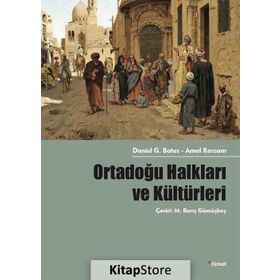 Ortadoğu Halkları ve Kültürleri - Amal Rassam Daniel G. Bates